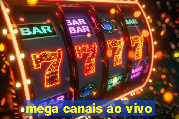 mega canais ao vivo